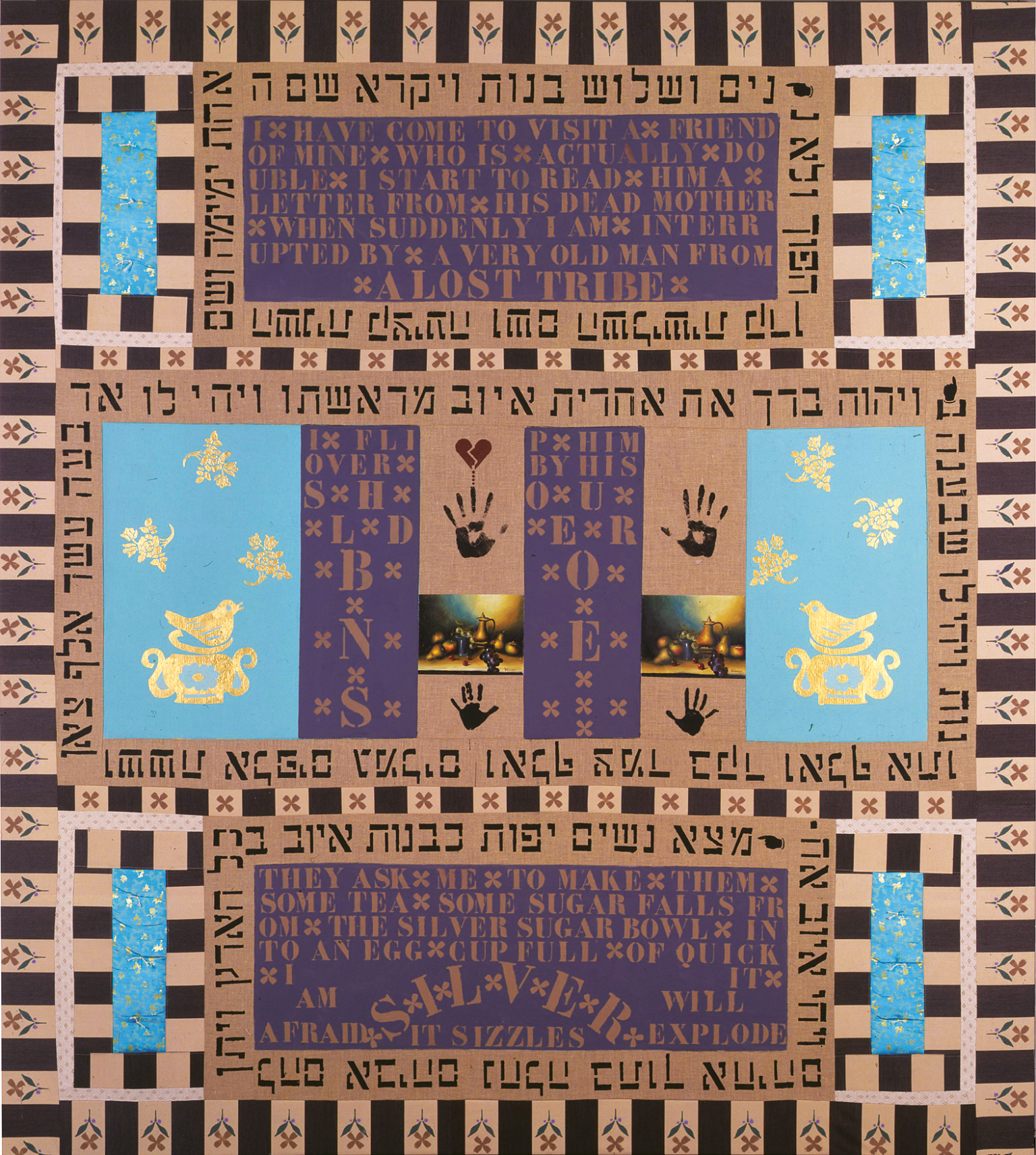 Mixed media work featuring English and Hebrew text in frames of rectangles throughout work, still life in center rectangle surrounded by hand prints and broken hearts, decorative motif on either side of still life, and floral border.