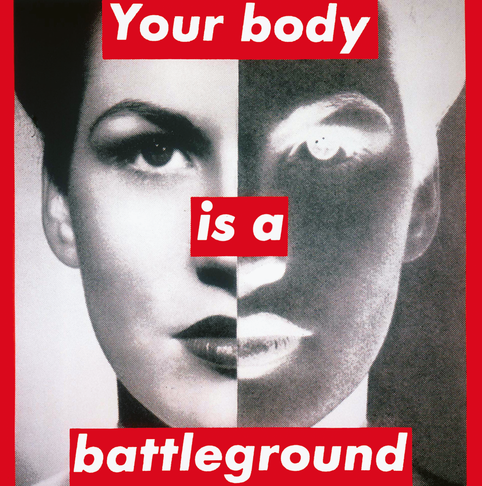Silkscreen depicting face of a woman looking at viewer split in half into positive and negative exposures, with English text across the image reading, "Your body is a battleground."