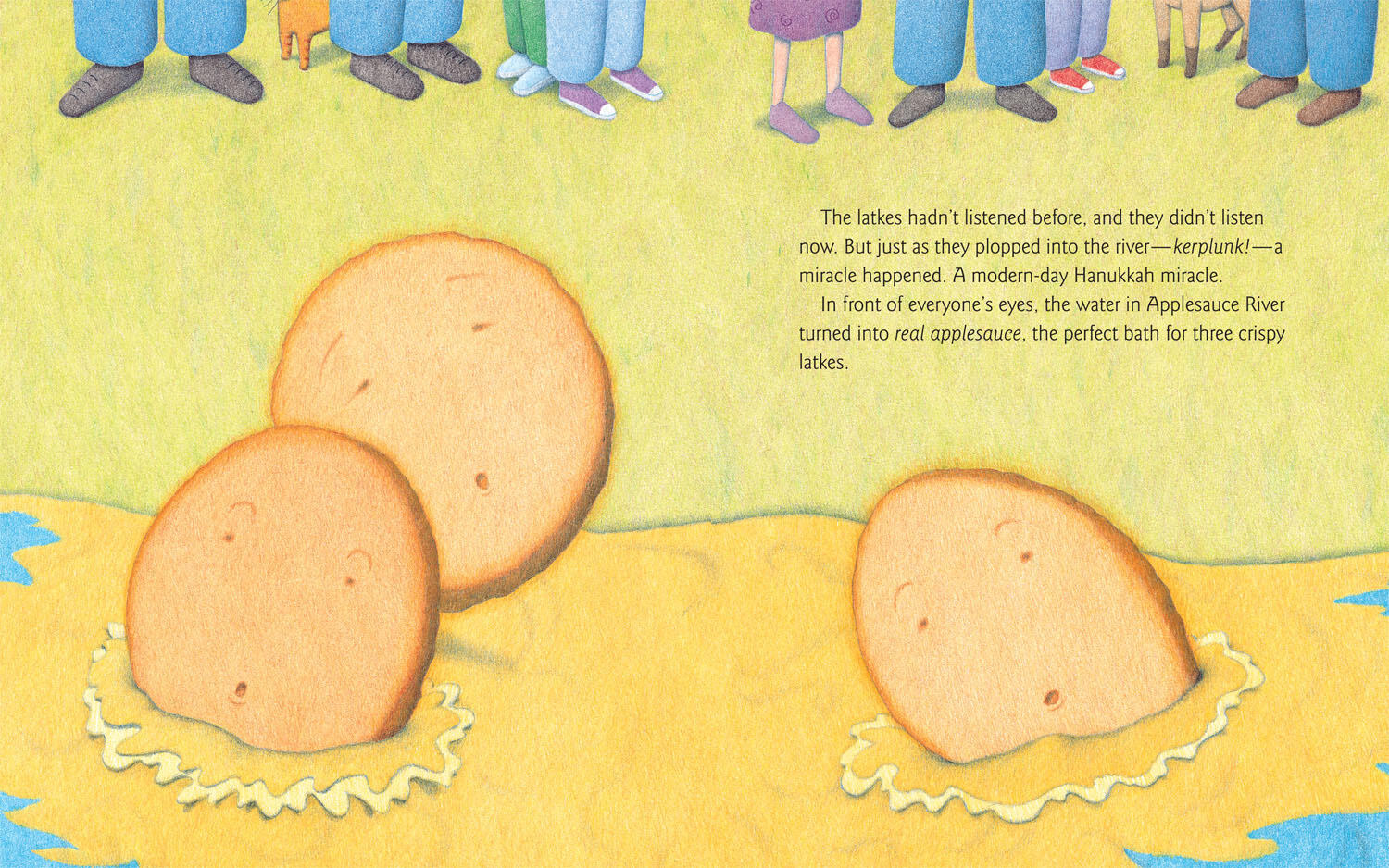 Drawing of three round objects with relieved expressions in a body of water, with people's feet above them and English text in the middle explaining about latkes in the river of applesauce. Drawing of three round objects with relieved expressions in a body of water, with people's feet above them and English text in the middle explaining about latkes in the river of applesauce.